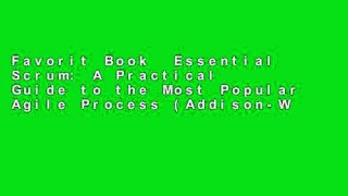 Favorit Book  Essential Scrum: A Practical Guide to the Most Popular Agile Process (Addison-Wesley