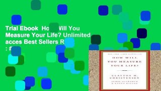 Trial Ebook  How Will You Measure Your Life? Unlimited acces Best Sellers Rank : #5
