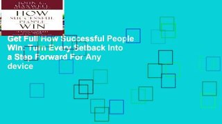 Get Full How Successful People Win: Turn Every Setback Into a Step Forward For Any device