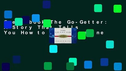 Open Ebook The Go-Getter: A Story That Tells You How to be One online