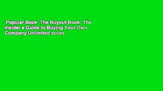 Popular Book  The Buyout Book: The Insider s Guide to Buying Your Own Company Unlimited acces