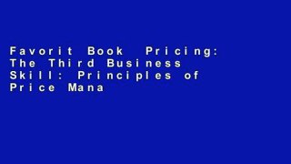 Favorit Book  Pricing: The Third Business Skill: Principles of Price Management Unlimited acces
