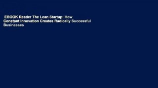 EBOOK Reader The Lean Startup: How Constant Innovation Creates Radically Successful Businesses