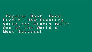 Popular Book  Good Profit: How Creating Value for Others Built One of the World s Most Successful