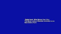 Digital book  What Money Can t Buy: The Moral Limits of Markets Unlimited acces Best Sellers Rank