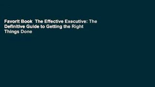 Favorit Book  The Effective Executive: The Definitive Guide to Getting the Right Things Done