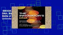 EBOOK Reader The Innovator s DNA: Mastering the Five Skills of Disruptive Innovators Unlimited