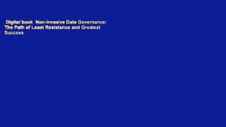 Digital book  Non-Invasive Data Governance: The Path of Least Resistance and Greatest Success