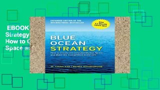 EBOOK Reader Blue Ocean Strategy, Expanded Edition: How to Create Uncontested Market Space and
