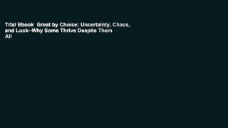 Trial Ebook  Great by Choice: Uncertainty, Chaos, and Luck--Why Some Thrive Despite Them All