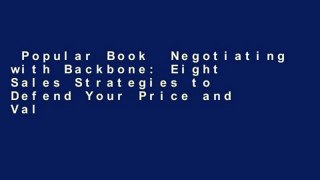 Popular Book  Negotiating with Backbone: Eight Sales Strategies to Defend Your Price and Value
