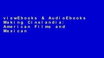 viewEbooks & AudioEbooks Making Cinelandia: American Films and Mexican Film Culture Before the