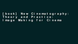 [book] New Cinematography: Theory and Practice: Image Making for Cinematographers and Directors