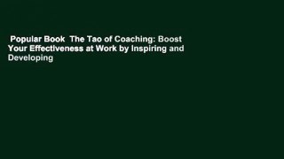 Popular Book  The Tao of Coaching: Boost Your Effectiveness at Work by Inspiring and Developing