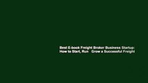 Best E-book Freight Broker Business Startup: How to Start, Run   Grow a Successful Freight