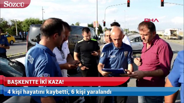 Başkentte iki kaza: 4 ölü, 6 yaralı