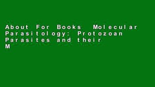 About For Books  Molecular Parasitology: Protozoan Parasites and their Molecules  For Full