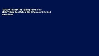 EBOOK Reader The Tipping Point: How Little Things Can Make a Big Difference Unlimited acces Best