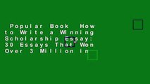Popular Book  How to Write a Winning Scholarship Essay: 30 Essays That Won Over 3 Million in