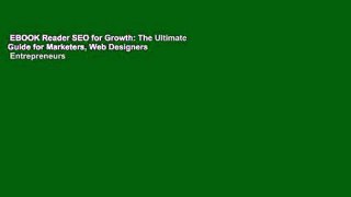 EBOOK Reader SEO for Growth: The Ultimate Guide for Marketers, Web Designers   Entrepreneurs