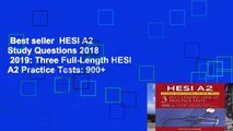 Best seller  HESI A2 Study Questions 2018   2019: Three Full-Length HESI A2 Practice Tests: 900 