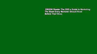EBOOK Reader The CEO s Guide to Marketing: The Book Every Marketer Should Read Before Their Boss