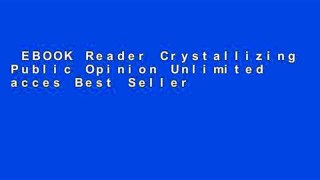 EBOOK Reader Crystallizing Public Opinion Unlimited acces Best Sellers Rank : #2
