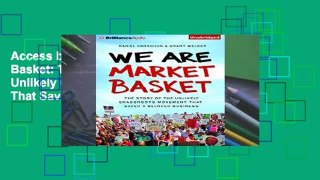Access books We Are Market Basket: The Story of the Unlikely Grassroots Movement That Saved a