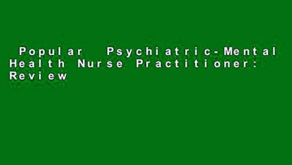 Popular  Psychiatric-Mental Health Nurse Practitioner: Review and Resource Manual  E-book