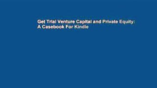 Get Trial Venture Capital and Private Equity: A Casebook For Kindle