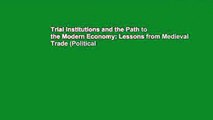 Trial Institutions and the Path to the Modern Economy: Lessons from Medieval Trade (Political