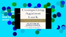 Trial Ebook  Competing Against Luck: The Story Of Innovation And Customer Choice Unlimited acces