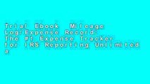 Trial Ebook  Mileage Log/Expense Record: The #1 Expense Tracker for IRS Reporting Unlimited acces