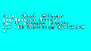 Trial Ebook  Mileage Log/Expense Record: The #1 Expense Tracker for IRS Reporting Unlimited acces
