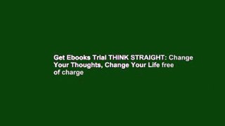 Get Ebooks Trial THINK STRAIGHT: Change Your Thoughts, Change Your Life free of charge