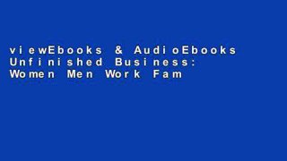 viewEbooks & AudioEbooks Unfinished Business: Women Men Work Family any format