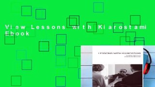 View Lessons with Kiarostami Ebook