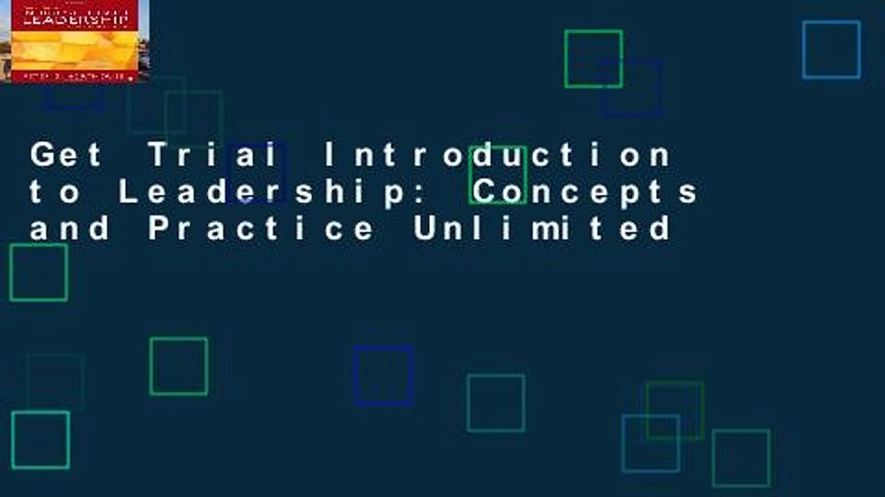 Get Trial Introduction to Leadership: Concepts and Practice Unlimited