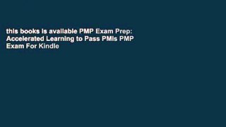 this books is available PMP Exam Prep: Accelerated Learning to Pass PMIs PMP Exam For Kindle