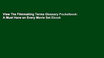 View The Filmmaking Terms Glossary Pocketbook: A Must Have on Every Movie Set Ebook