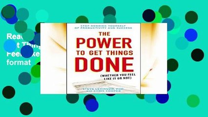 Reading Full The Power to Get Things Done: (Whether You Feel Like It or Not) any format