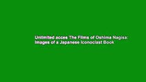 Unlimited acces The Films of Oshima Nagisa: Images of a Japanese Iconoclast Book