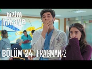 Bizim Hikaye 24. Bölüm 2. Fragmanı