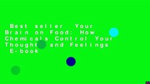 Best seller  Your Brain on Food: How Chemicals Control Your Thoughts and Feelings  E-book