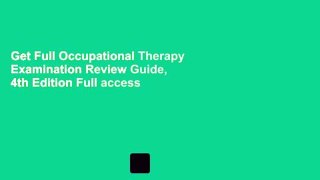 Get Full Occupational Therapy Examination Review Guide, 4th Edition Full access