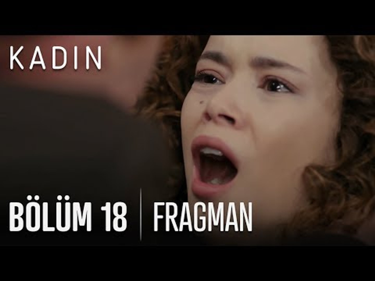 Kadın - 18. Bölüm Fragmanı - Dailymotion Video