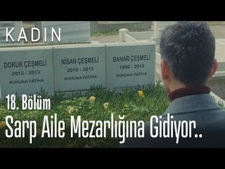 Sarp aile mezarlığına gidiyor.. - Kadın 18. Bölüm