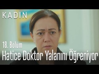 Hatice doktor yalanını öğreniyor - Kadın 18. Bölüm