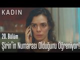 Şirin'in numarası olduğunu öğreniyor - Kadın 20. Bölüm