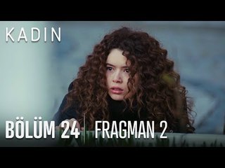 Kadın 24. Bölüm 2. Fragman